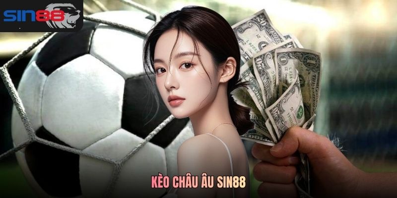 kèo châu Âu SIN88